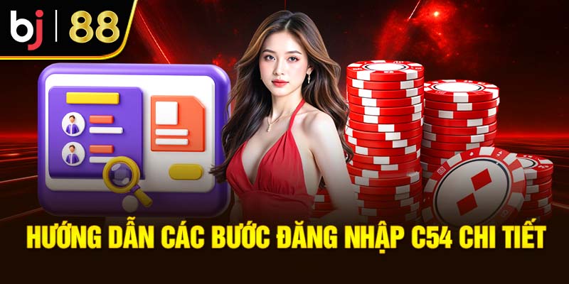 Hướng dẫn các bước đăng nhập C54 chi tiết