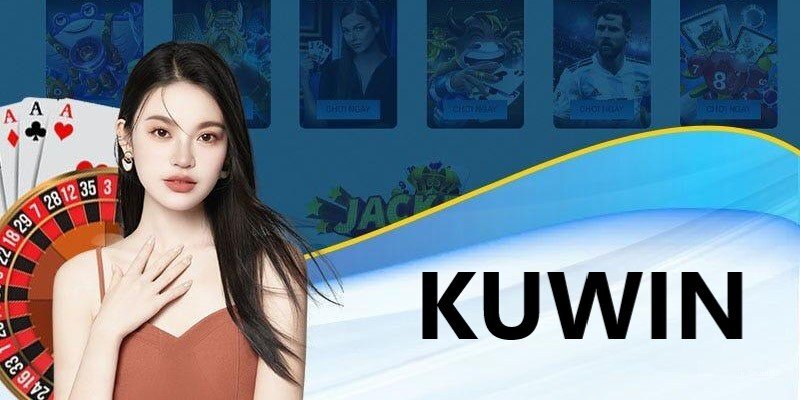 Kuwin - Điểm Cá Cược Trực Tuyến Hot Nhất Mùa Hè 2024 Sản phẩm cá cược hấp dẫn